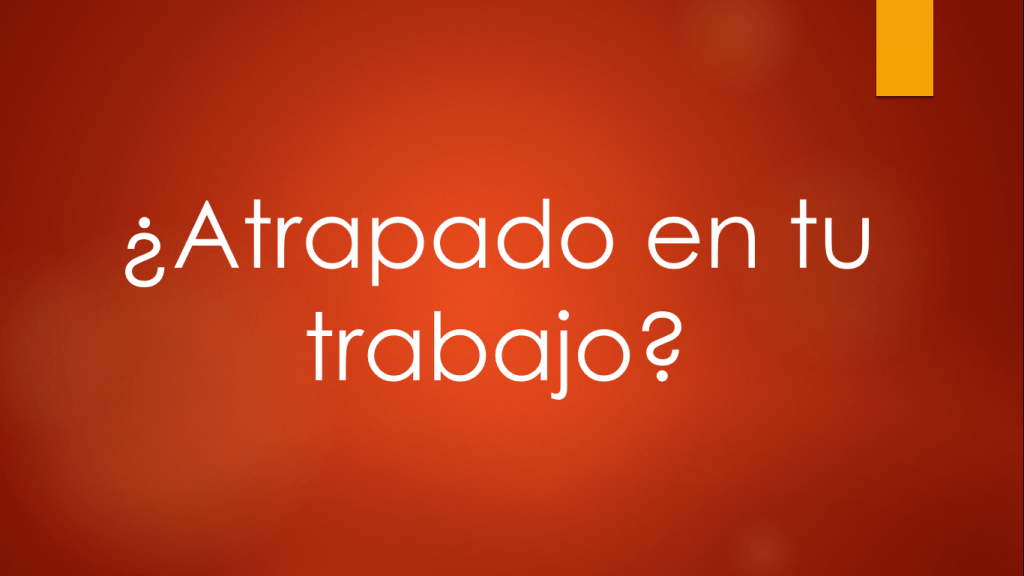 Atrapado en el trabajo
