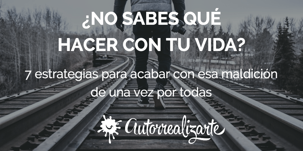 No sé qué quiero en mi vida